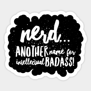 NERD...Another name for intellectual BADASS! Sticker